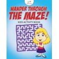 thumbnail image 1 of Wander Through the Maze! Kids Activity Book, (Paperback), 1 of 1