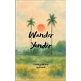 thumbnail image 1 of Wander Yonder Some ramblings, some sense, (Paperback), 1 of 1