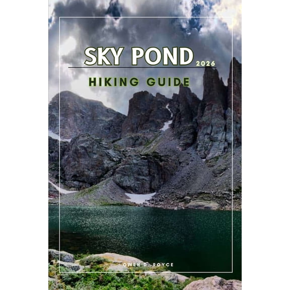 Wander & Trek: The Ultimate Hiking Guide Sky Pond: Essential Trail Tips, Maps, and Photos for Rocky Mountain National Park's Iconic Alpine Adventure, Book 19, (Paperback)