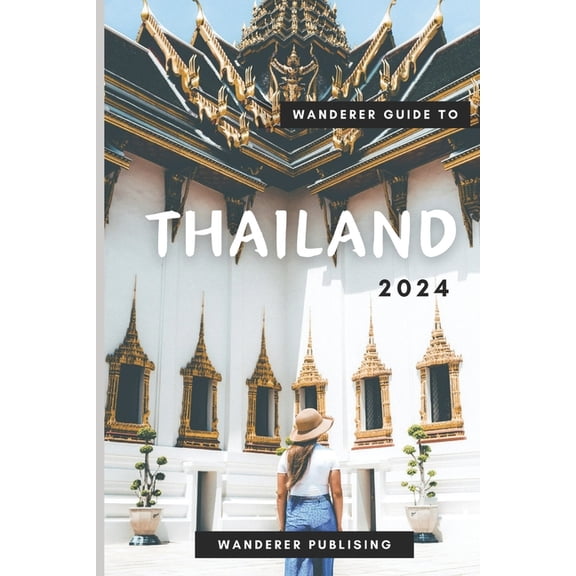 Wanderer Guide to Thailand 2024 (Paperback)