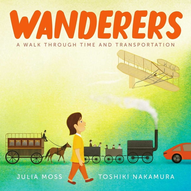 Wanderers: A Walk Through Time and Transportation, (Hardcover)