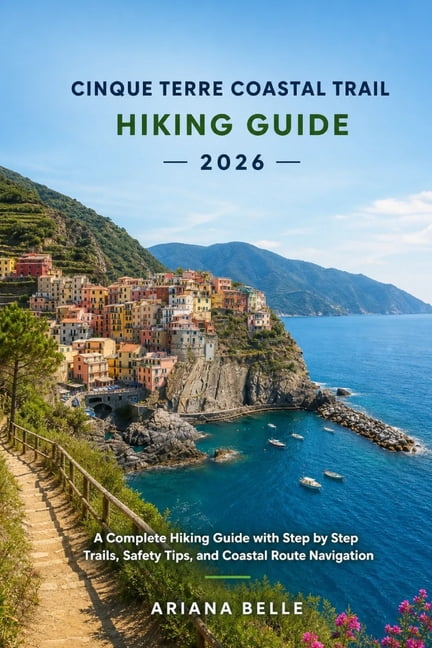 Wanderfar: A Global Hiking Companion Cinque Terre Coastal Trail Hiking Guide 2026: A Complete Hiking Guide with Step by Step Trails, Safety Tips, and Coastal, Book 40, (Paperback)
