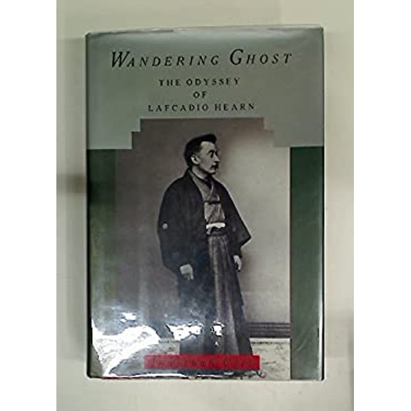 Pre-Owned Wandering Ghost: The Odyssey of Lafcadio Hearn (Hardcover) 0394571525 9780394571522