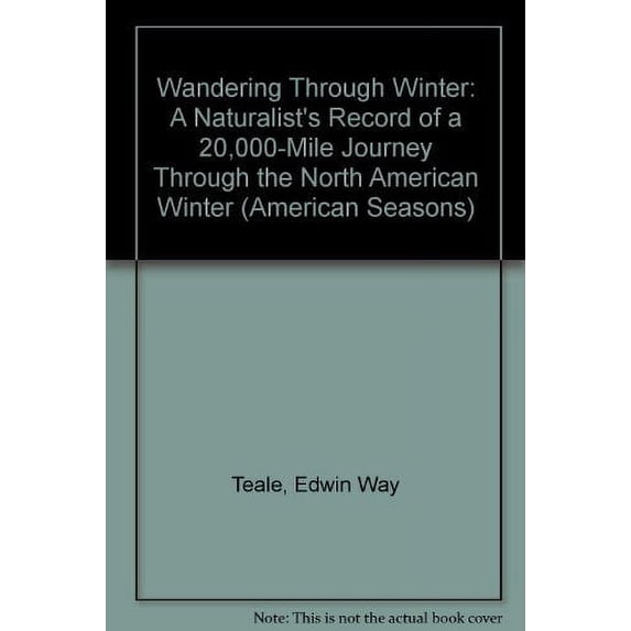 Pre-Owned Wandering Through Winter: A Naturalist's Record of a 20,000-Mile Journey Through the North American Winter (American Seasons) (Paperback) 0396079598 9780396079590