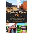 thumbnail image 1 of Wandering Woman Wandering Woman: Utah: The Ultimate Road Trip: One Woman's Journey Across the United States by Car, Book 2, (Paperback), 1 of 1