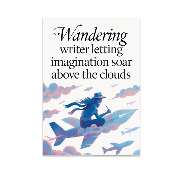 Wandering Writer Imagination Soar Above Clouds - Writer Enthusiast - 13x19 Poster Print