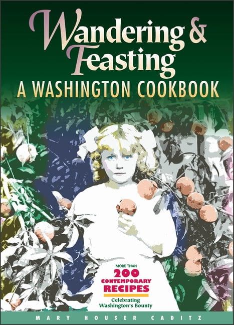 Wandering and Feasting: A Washington Cookbook (Other)