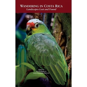 Wandering in Costa Rica: Landscapes Lost and Found, (Paperback)