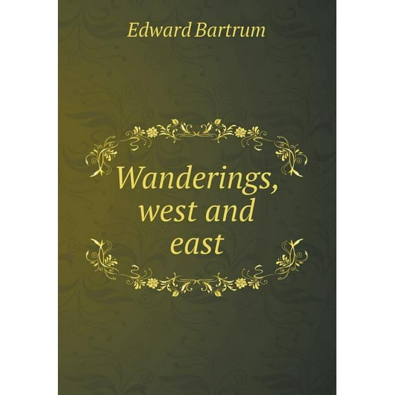 Wanderings, West and East (Paperback)