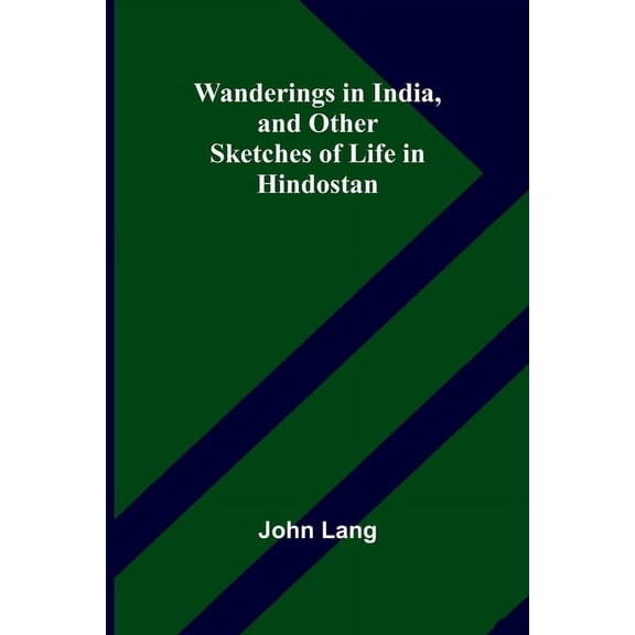 Wanderings in India, and Other Sketches of Life in Hindostan, (Paperback)