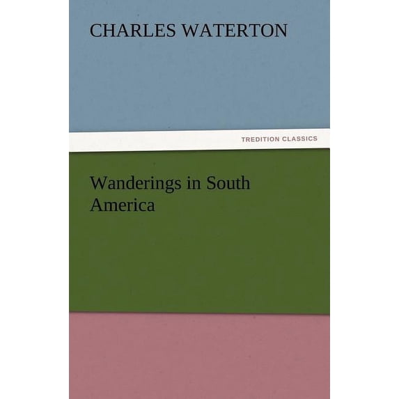 Wanderings in South America (Paperback)