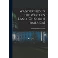 thumbnail image 1 of Wanderings in the Western Land [Of North America] (Paperback), 1 of 6