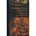 thumbnail image 1 of Wanderjahre In Italien: Bd. Apulische Landschaften. 3. Aufl. 1889 (Hardcover), 1 of 1