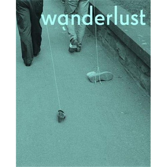Pre-Owned Wanderlust: Actions, Traces, Journeys 1967-2017 (The MIT Press) Hardcover