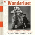 thumbnail image 1 of Wanderlust: An Eccentric Explorer, an Epic Journey, a Lost Age (Audiobook), 1 of 1