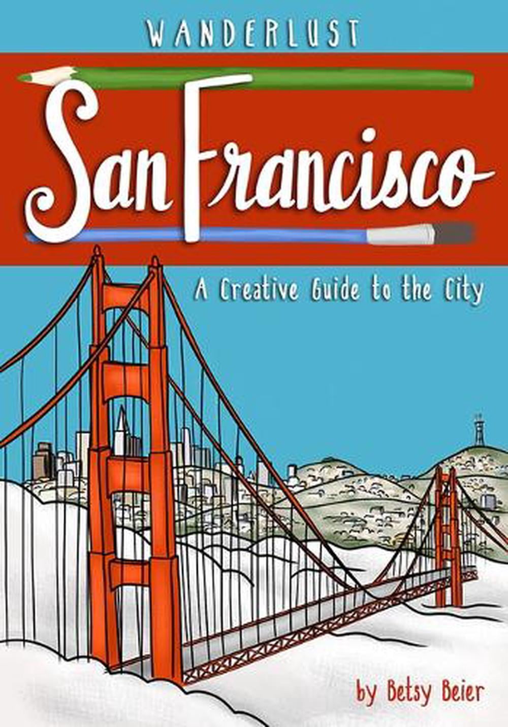 Wanderlust Guides: Wanderlust San Francisco (Paperback)