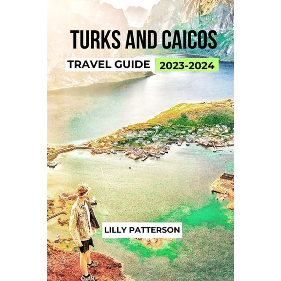 Wanderlust: Turks and Caicos Travel Guide 2023-2024 (Paperback)