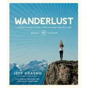 Wanderlust: a Modern Yogi's Guide to Discovering Your Best S