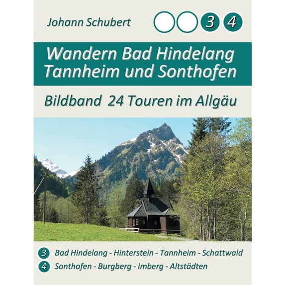Wandern Bad Hindelang Tannheim Sonthofen: Bildband 24 Touren im Allgäu, (Paperback)
