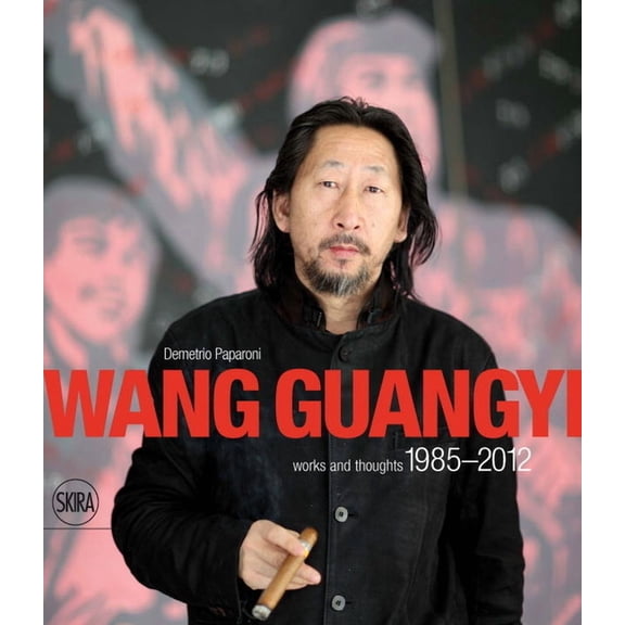 Wang Guangyi: Words and Thoughts 1985-2012, (Hardcover)