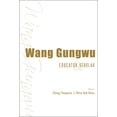 thumbnail image 1 of Wang Gungwu: Educator and Scholar, (Hardcover), 1 of 1