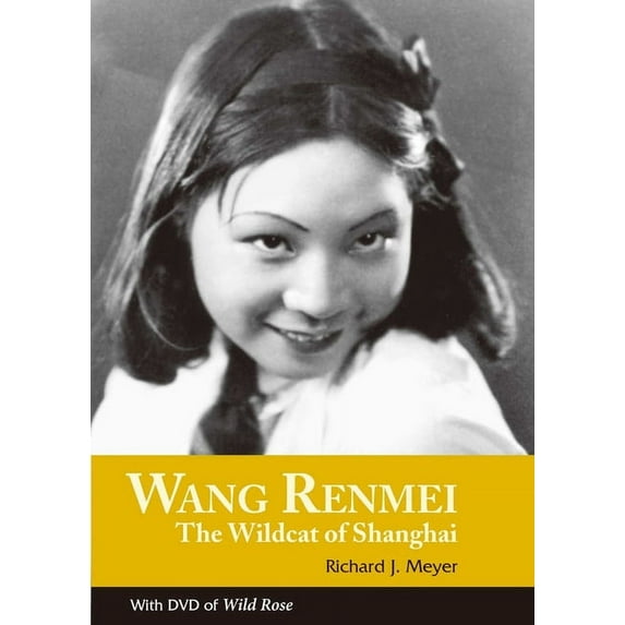 Wang Renmei : The Wildcat of Shanghai (With DVD of Wild Rose) (Mixed media product)