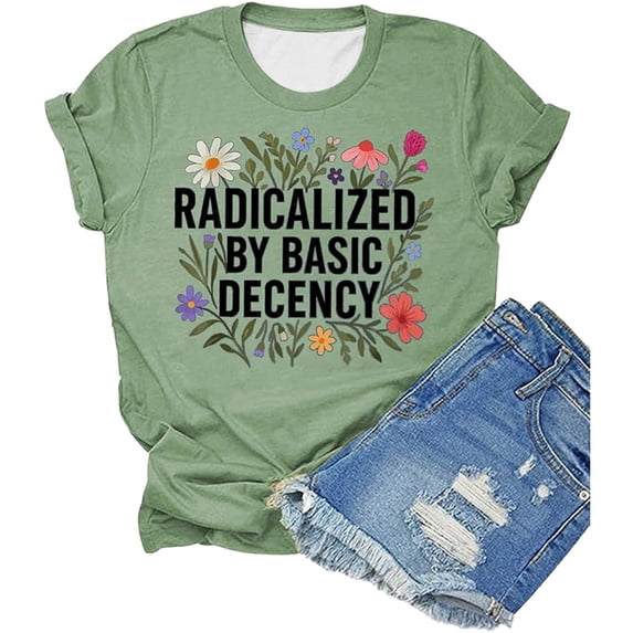Wang6 Womens Short Sleeve Graphic Tshirts Shirts Summer Loose Fit Crew Neck Going out Tops Radicalized by Basic Decency Letter Printed Tees T-Shirts Light Green XL