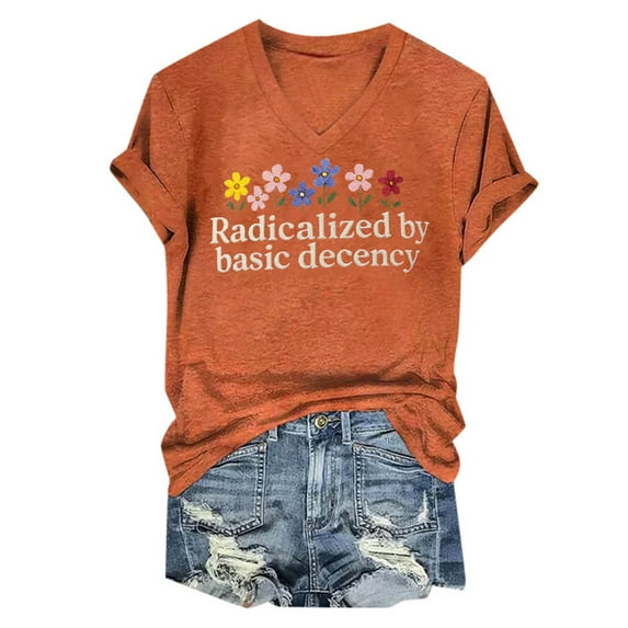 Wangmeiwg Women Radicalized By Basic Decency Shirt Funny Letter Print Tee V Neck Short Sleeve T Shirt Teacher Tops Short Shirt