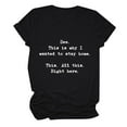 thumbnail image 1 of Wangmeiwg Women See This Is Why I Wanted To Stay Home This All This Right Here Letter Printed Round Neck Short Sleeve Casual T Shirt Top Short Sleeve Tee Tops, 1 of 3