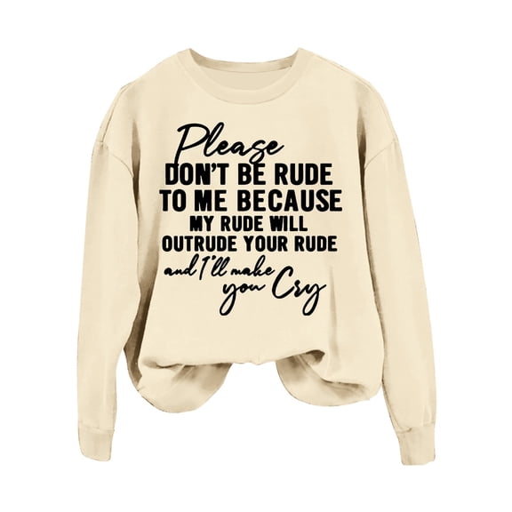 Wangmeiwg Women's Sweatshirts Women's Hoodies Sweatshirt Please Don't Be Rude Lettering Printed Round Neck Long Sleeve Style Beige S