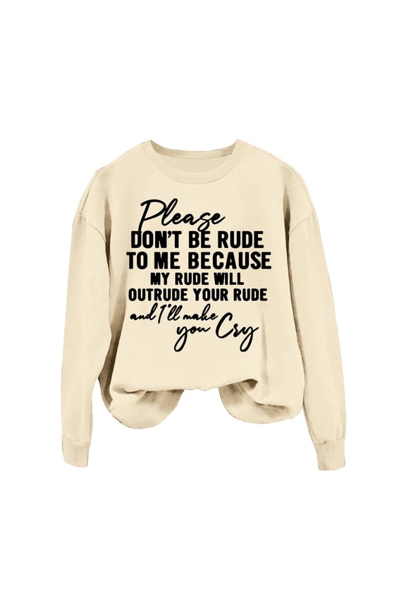 Women's Sweatshirts Women's Hoodies Sweatshirt Please Don't Be Rude Lettering Printed Round Neck Long Sleeve Style Beige M