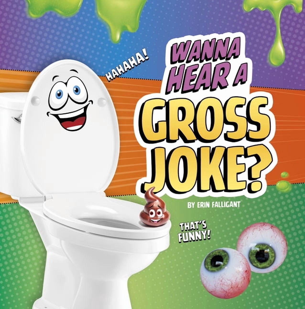 Wanna Hear a Joke? Wanna Hear a Gross Joke?, (Paperback)