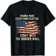 Wanna Make Everything Electric Start With The Border Wall Unisex T