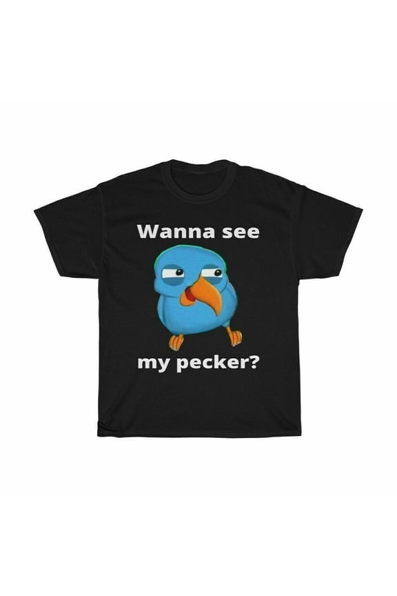 Wanna See My Pecker Bird Shirt , Funny Memes Bird Wanna See My Pecker T-shirt