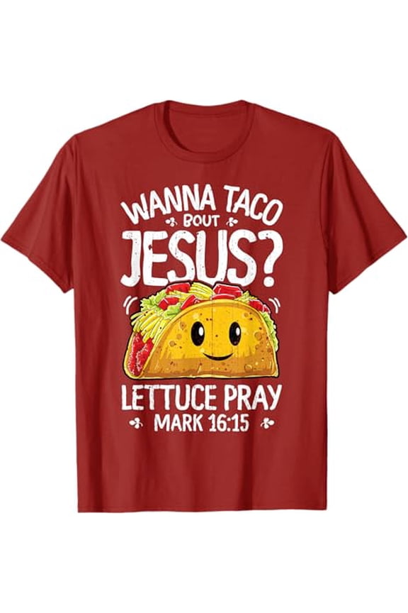 Wanna Taco Bout Jesus Cinco de Mayo Women Men Christian T-Shirt