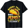 thumbnail image 1 of Wanna Taco Bout Jesus Cinco de Mayo Women Men T-Shirt, 1 of 4