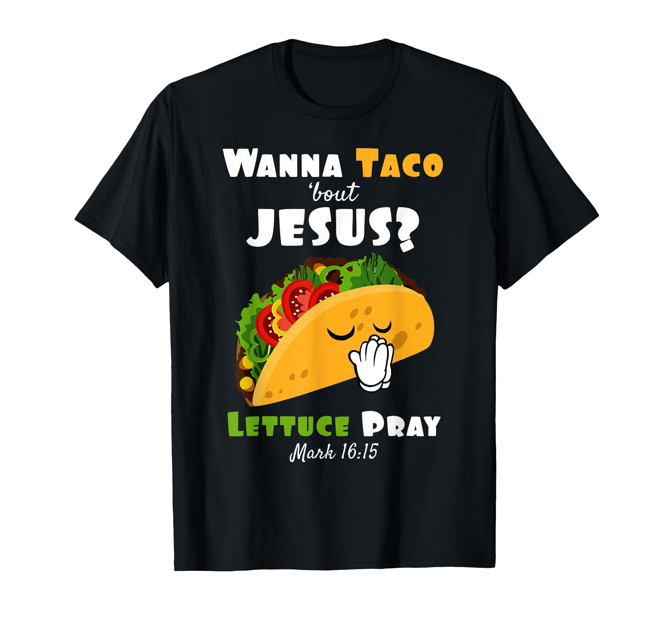 Wanna Taco Bout Jesus Lettuce Pray Religious Humor - Walmart.com