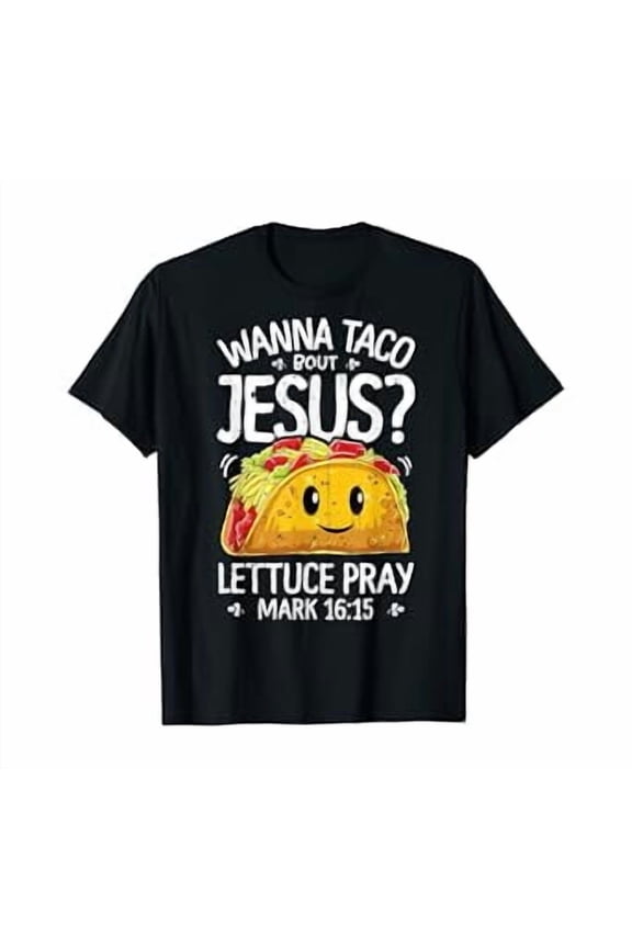 Wanna Taco Bout Jesus T shirt Cinco de Mayo Women Men Gift