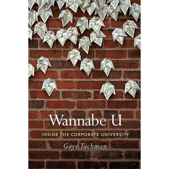 Pre-Owned Wannabe U: Inside the Corporate University (Paperback) 0226815307 9780226815305