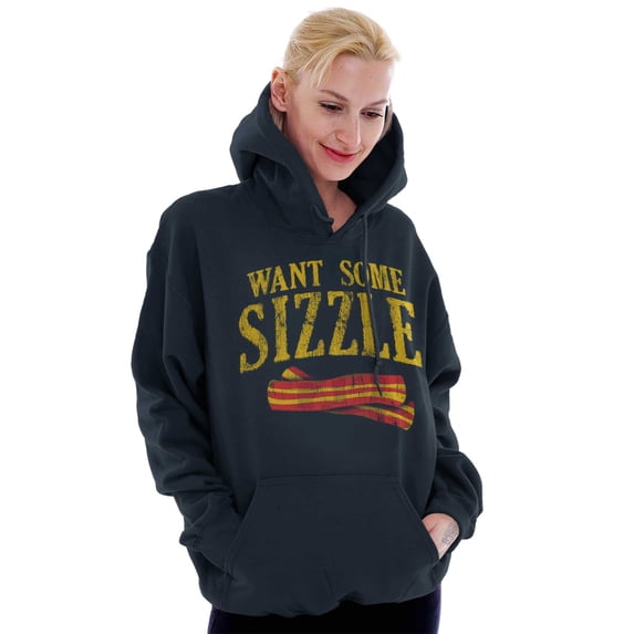 Want Sizzle Bacon Breakfast Foodie Hoodie Sweatshirt Women Men Brisco Brands S