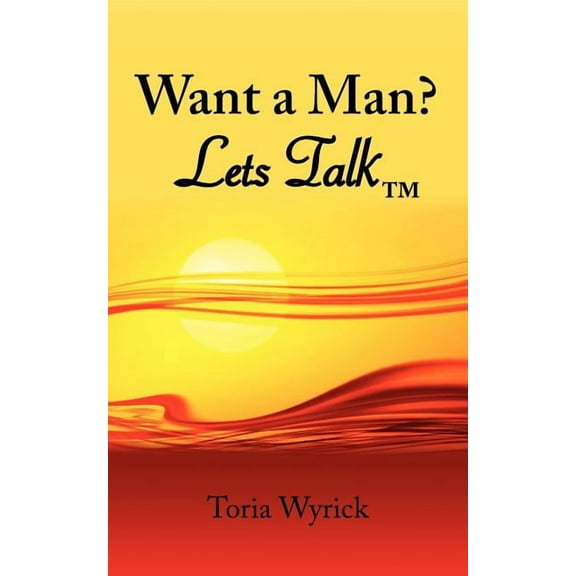 Want a Man? Lets Talk (Paperback)