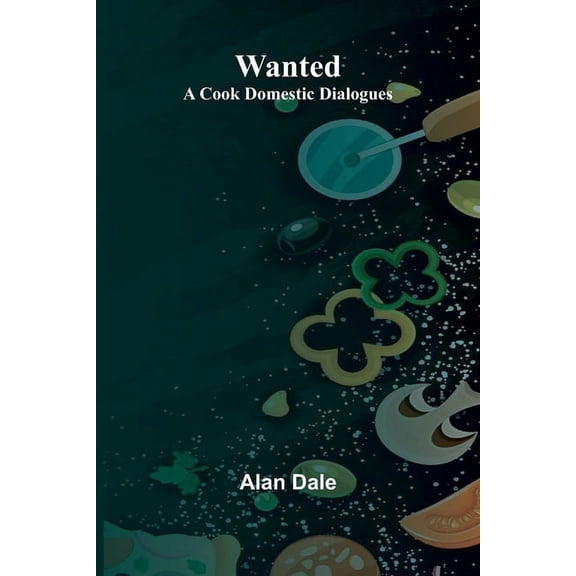 Wanted: A Cook Domestic Dialogues, (Paperback)