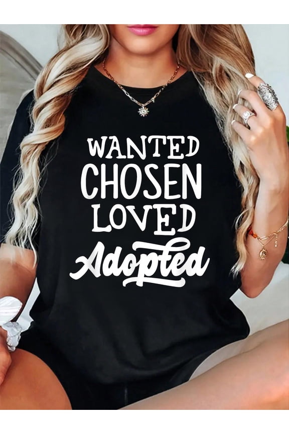 Wanted Chosen Loved Adopted Shirt Gotcha Day Adoption Gift T-Shirt