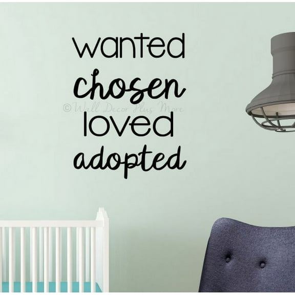 Wanted Chosen Loved Adopted Vinyl Decals | Family Wall Quotes Stickers 23x18-Inch Black