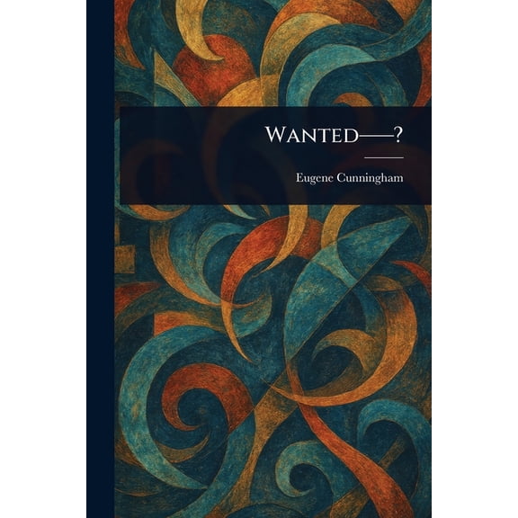 Wanted--?, (Paperback)