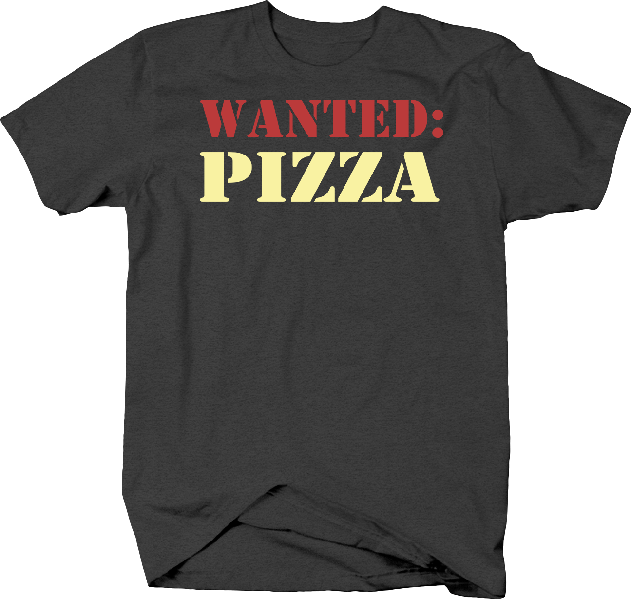 Wanted: Pizza Junk Food Snacks Hungry Nutrition Shirts for Men Large Dark Gray - image 1 of 2