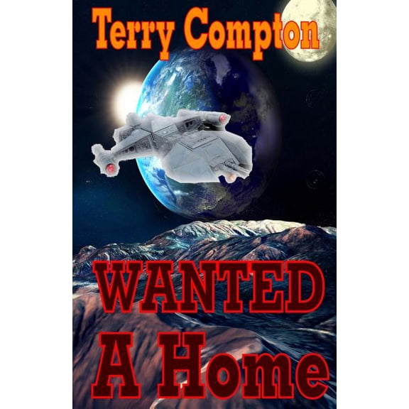Wanted A Home Paperback 1517390559 9781517390556 Terry Compton