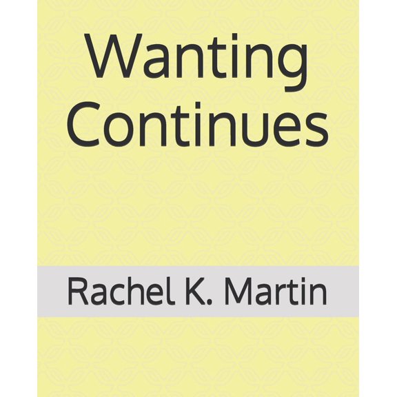 Wanting Continues, (Paperback)