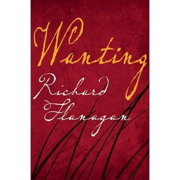 Pre-Owned Wanting: A Novel (Hardcover) 080211900X 9780802119001
