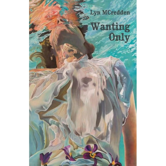 Wanting Only, (Paperback)